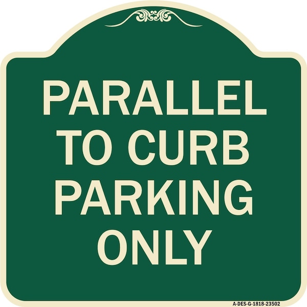 Parallel to Curb Parking Only Heavy-Gauge Aluminum Architectural Sign, 18" x 18", G-1818-23502